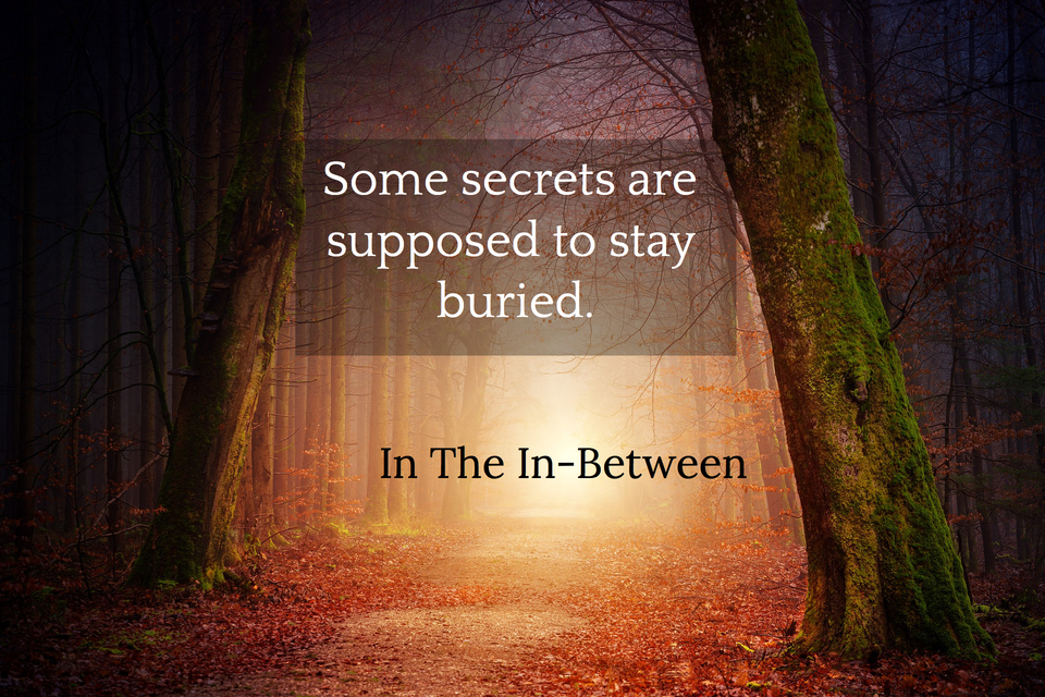 some secrets are supposed to stay buried...