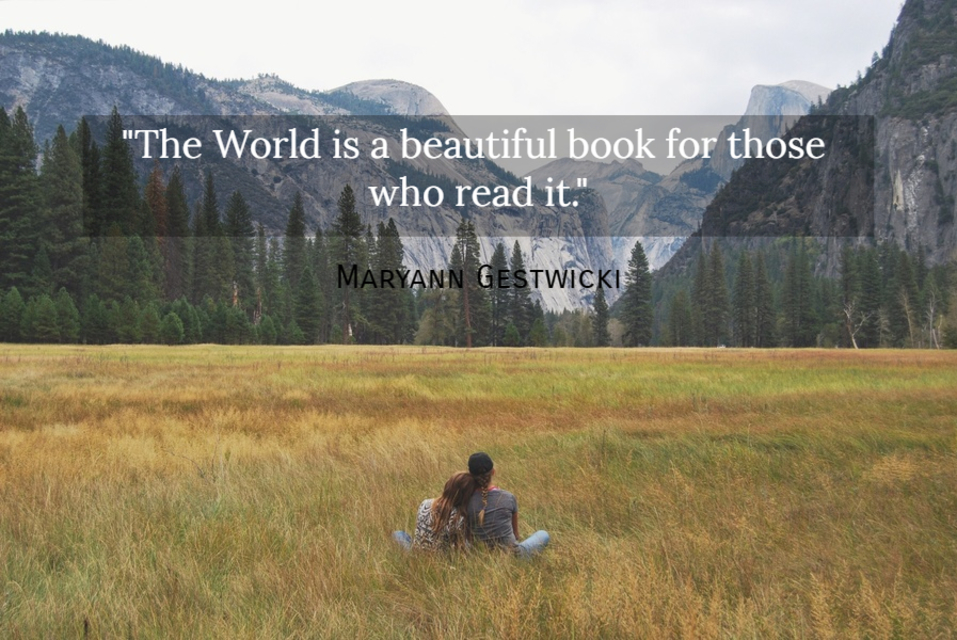the world is a beautiful book for those who read it...