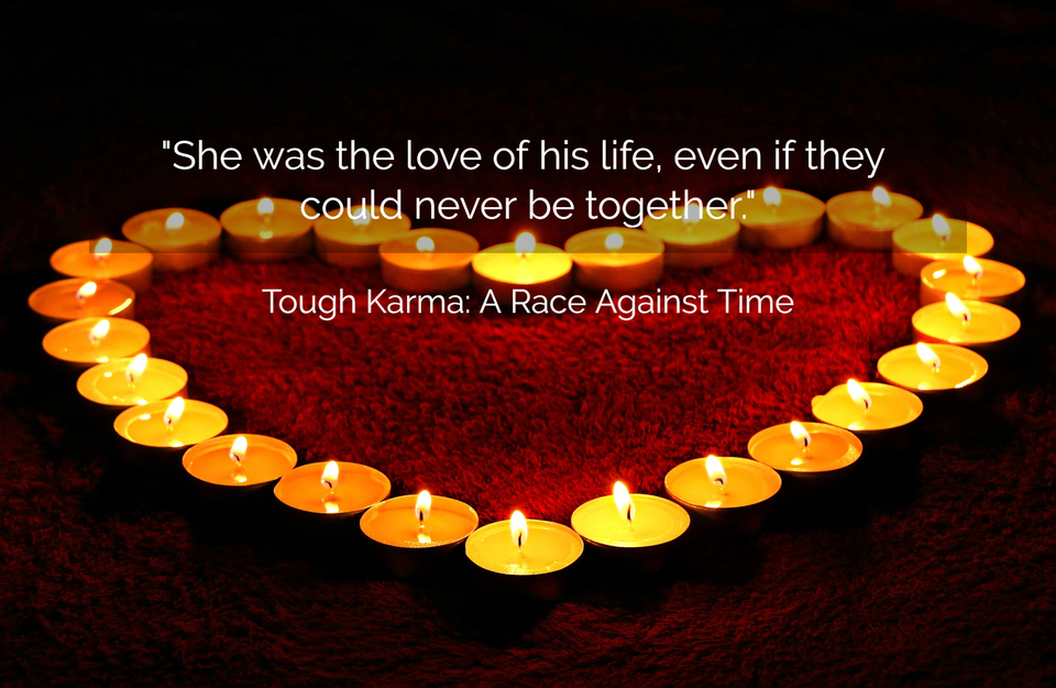 she was the love of his life even if they could never be together...