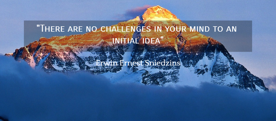 there are no challenges in your mind to an initial idea...