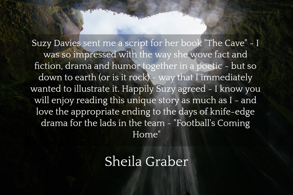 suzy davies sent me a script for her book the cave i was so impressed with the way...
