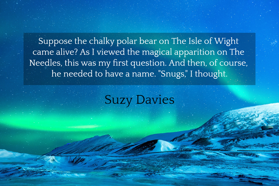 suppose the chalky polar bear on the isle of wight came alive as i viewed the magical...