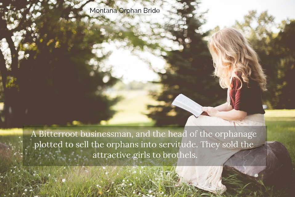 a bitterroot businessman and the head of the orphanage plotted to sell the orphans into...
