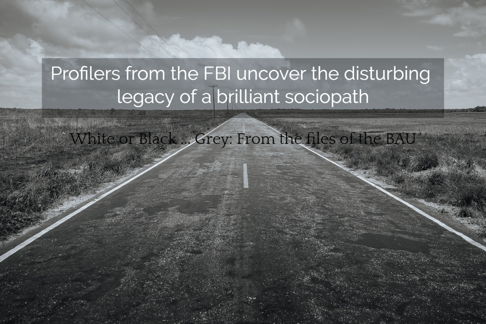 profilers from the fbi uncover the disturbing legacy of a brilliant sociopath...