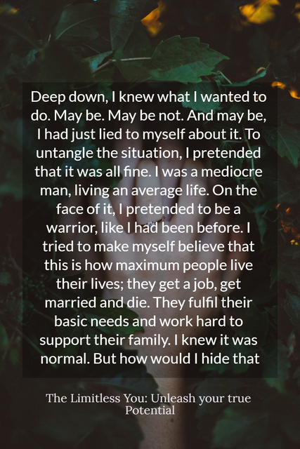 deep down i knew what i wanted to do may be may be not and may be i had just lied to...