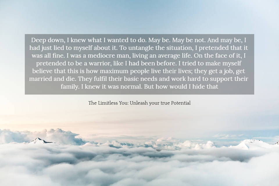 deep down i knew what i wanted to do may be may be not and may be i had just lied to...