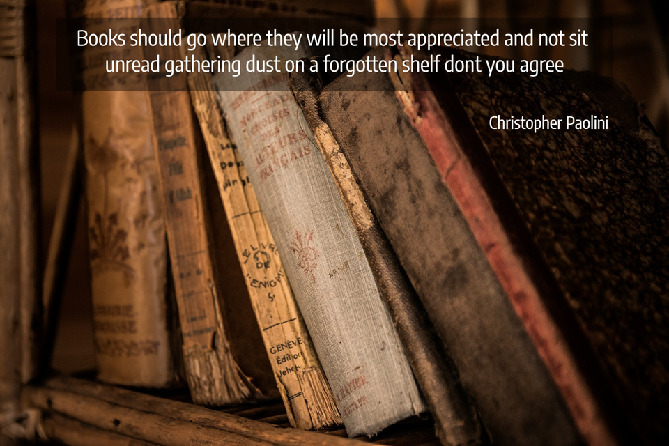 books should go where they will be most appreciated and not sit unread gathering dust on...