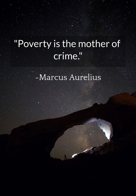 poverty is the mother of crime...
