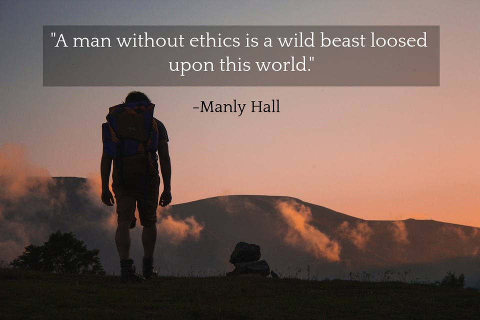 a man without ethics is a wild beast loosed upon this world...