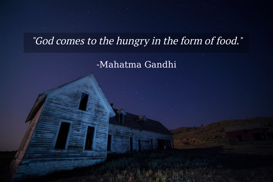god comes to the hungry in the form of food...