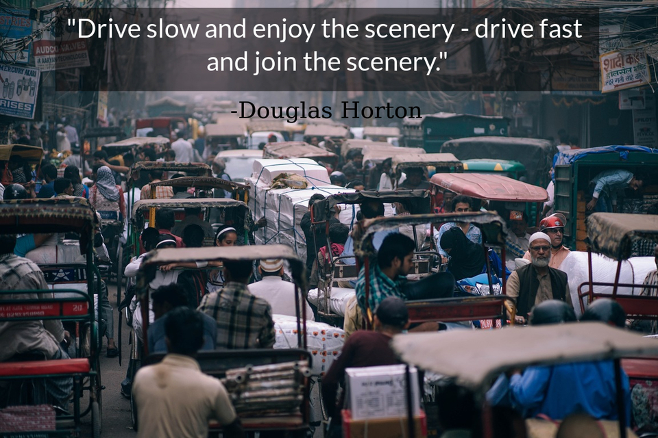 drive slow and enjoy the scenery drive fast and join the scenery...