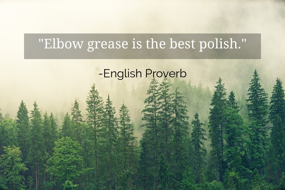 elbow grease is the best polish...