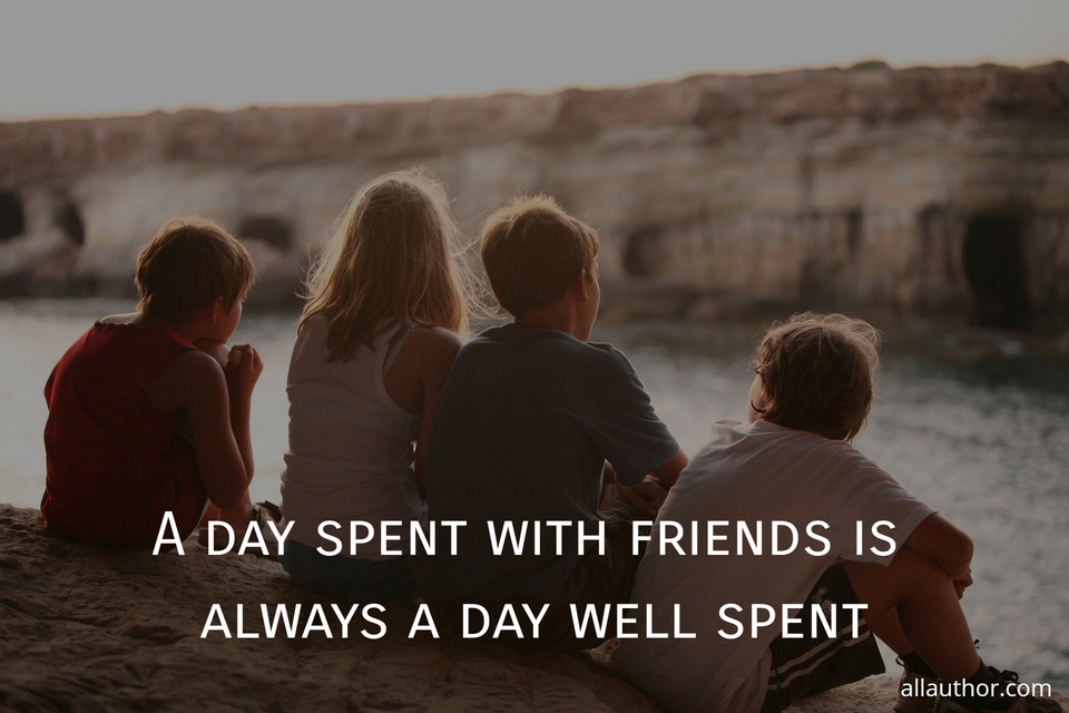spending time with friends quotes