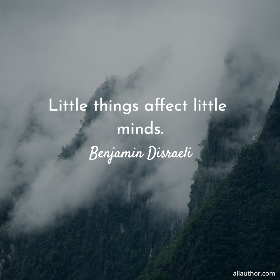 little things affect little minds...