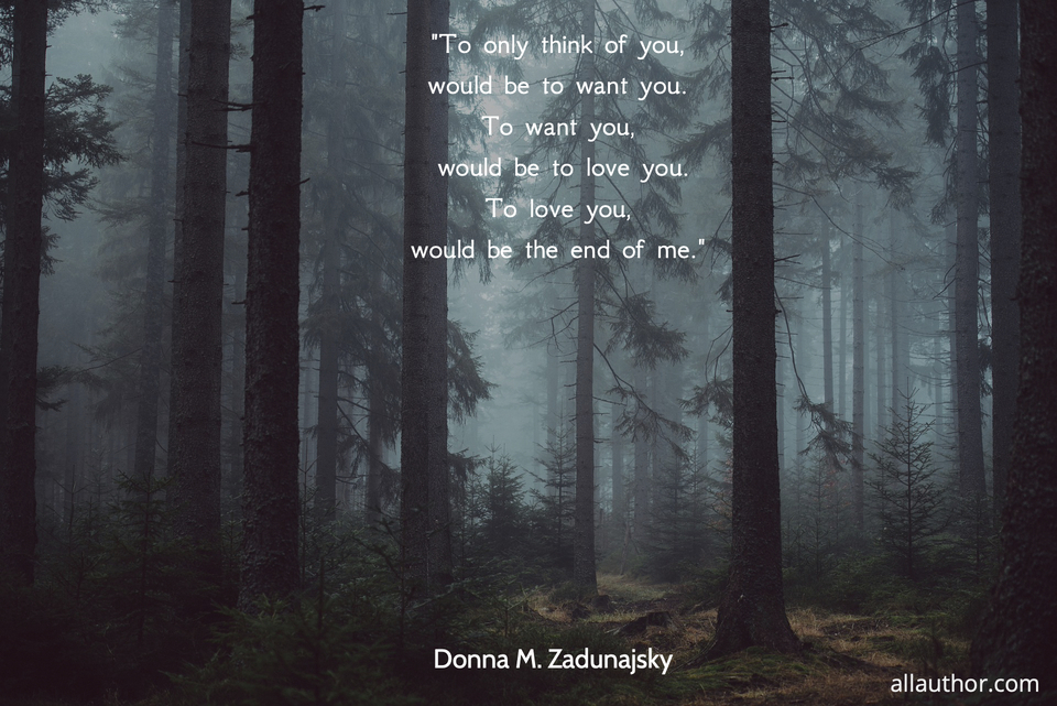 to only think of you would be to want you to want you would be to love you to love...