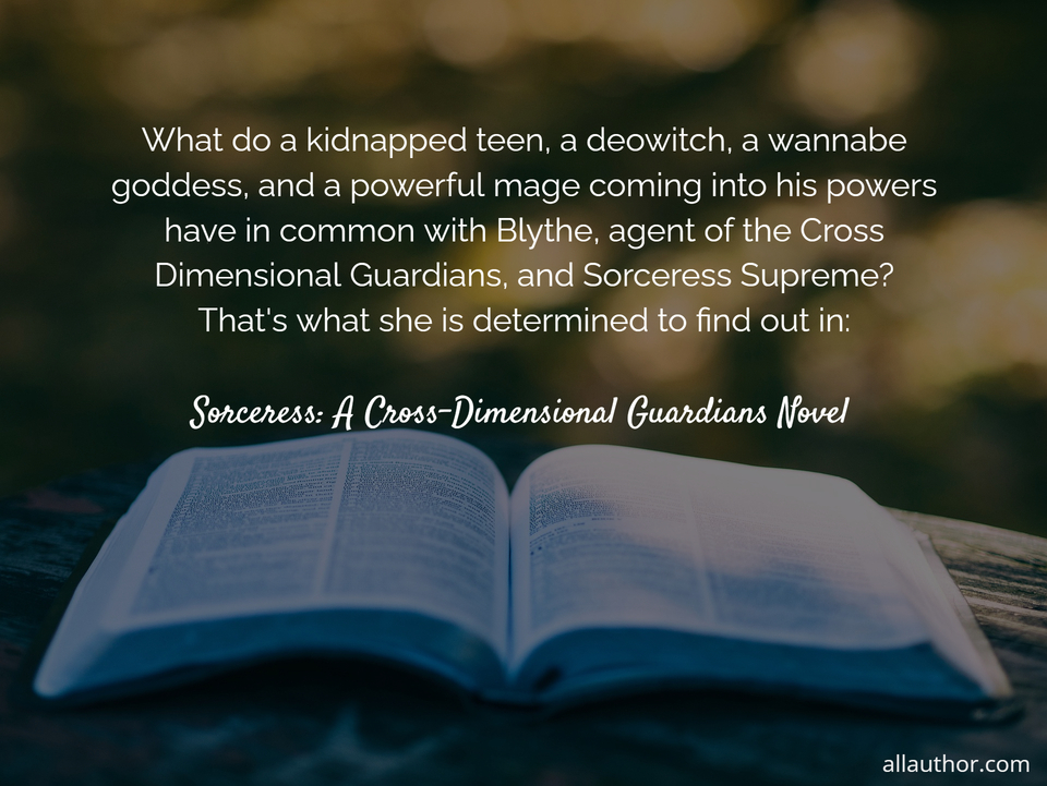 what do a kidnapped teen a deowitch a wannabe goddess and a powerful mage coming into...