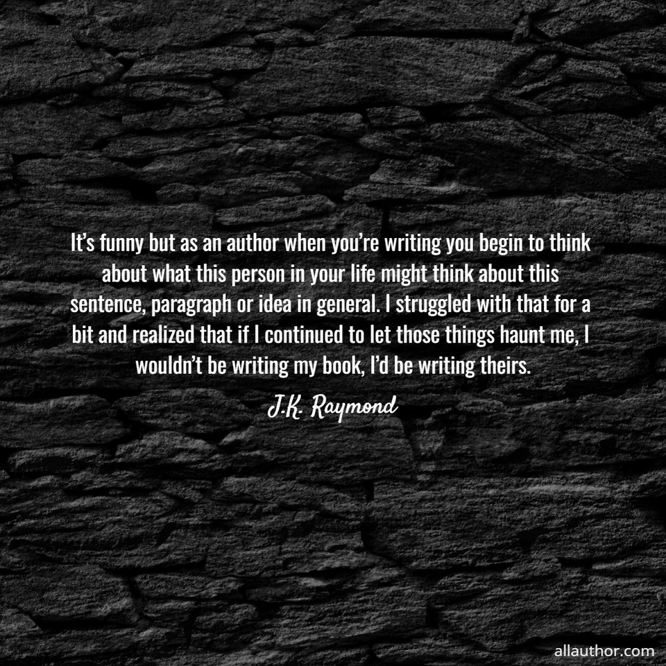  its funny but as an author when youre writing you begin to think about what this...