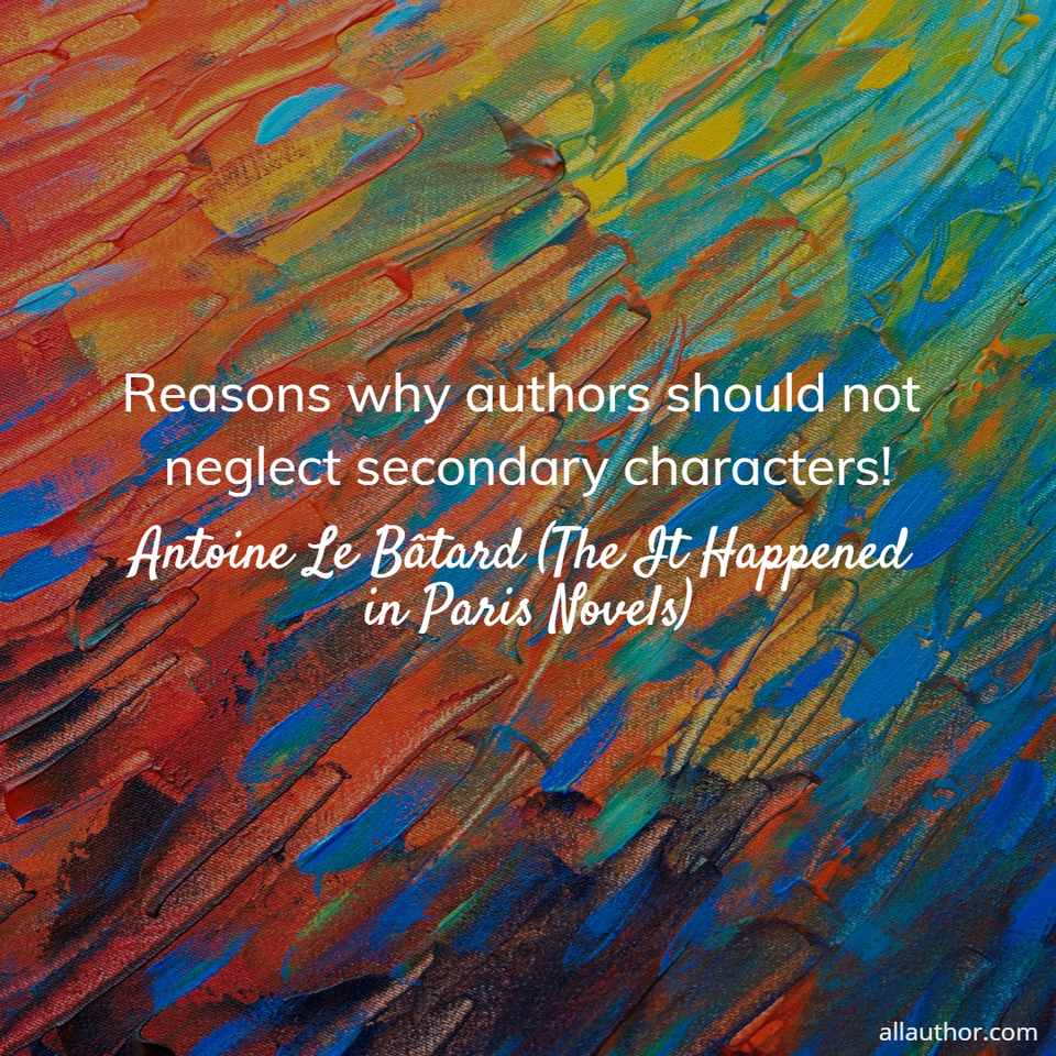 reasons why authors should not neglect secondary characters...