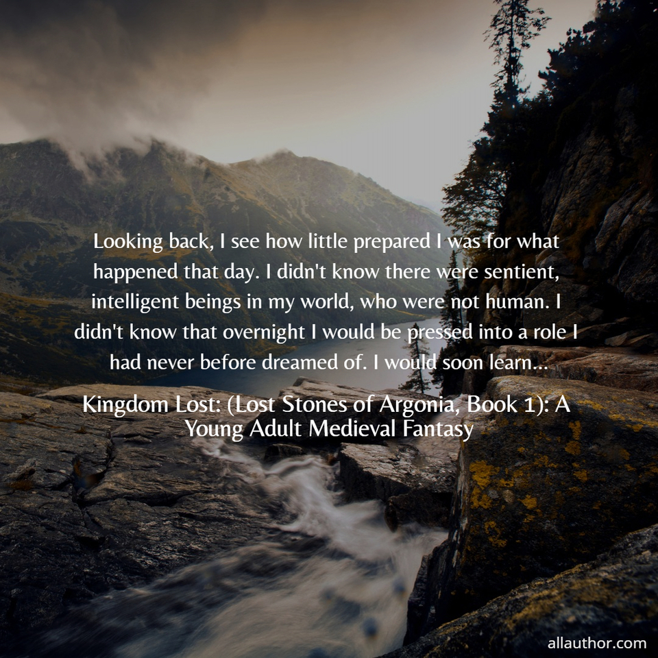  looking back i see how little prepared i was for what happened that day  i didnt know...