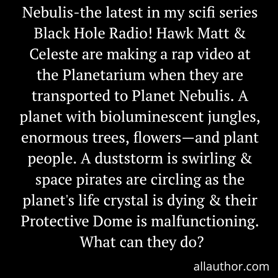  nebulis the latest in my scifi series black hole radio hawk matt  celeste are making a...