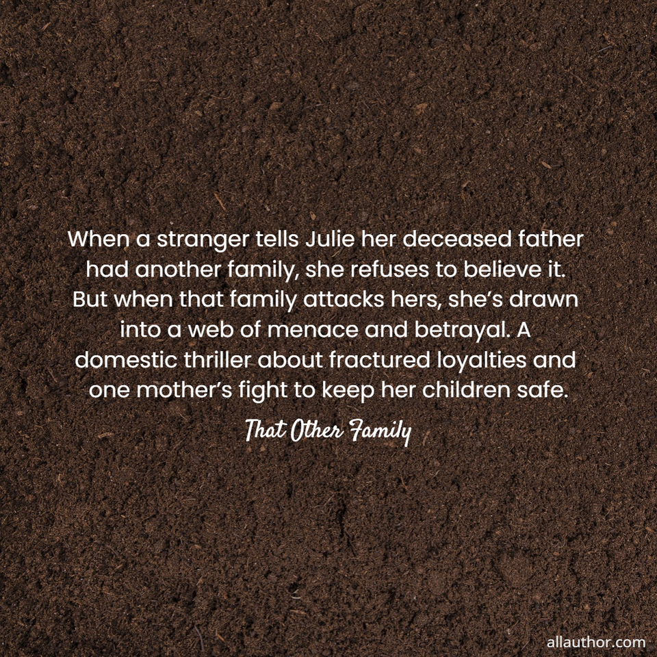  when a stranger tells julie her deceased father had another family she refuses to...