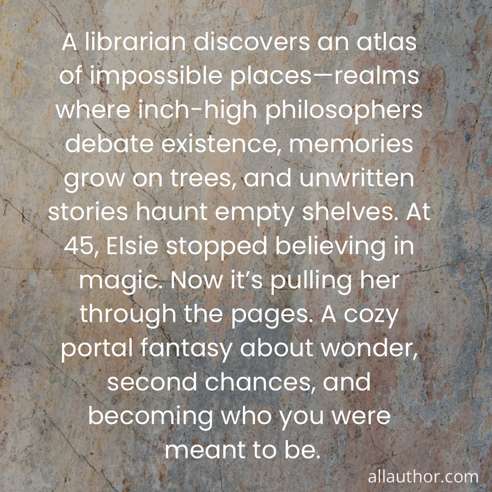  a librarian discovers an atlas of impossible placesrealms where inch high philosophers...