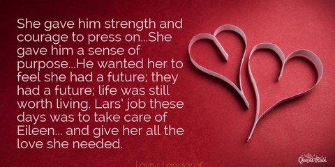 she gave him strength and courage to press onshe gave him a sense of purposehe...