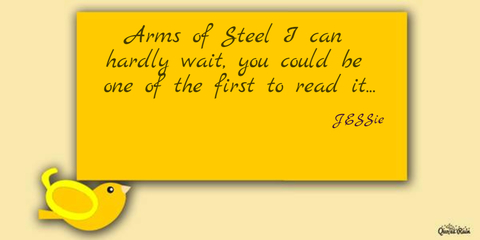 arms of steel i can hardly wait you could be one of the first to read it...