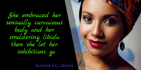 she embraced her sensually curvaceous body and her smoldering libido...