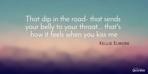 that dip in the road that sends your belly to your throat thats how it feels when...