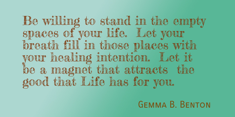 be willing to stand in the empty spaces of your life let your breath fill in those...