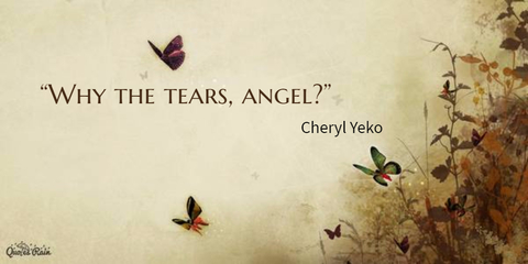 why the tears angel...