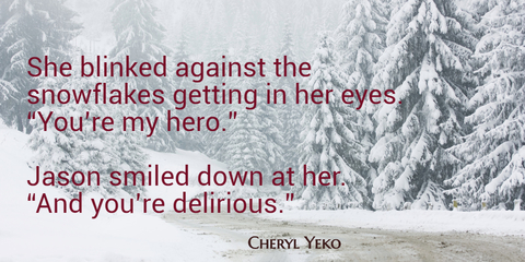 she blinked against the snowflakes getting in her eyes youre my hero jason...
