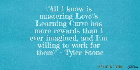 all i know is mastering loves learning curve has more rewards than i ever...