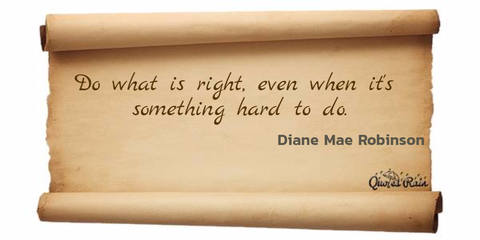 do what is right even when its something hard to do...
