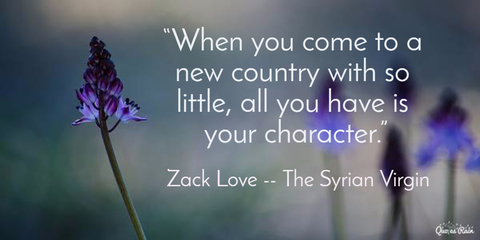 when you come to a new country with so little all you have is your character...