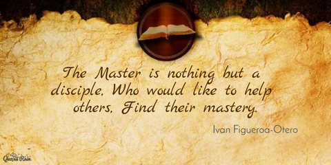 the master is nothing but a disciple who would like to help others find their mastery...