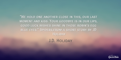 we hold one another close in this our last moment and kiss your goodbye is in our...
