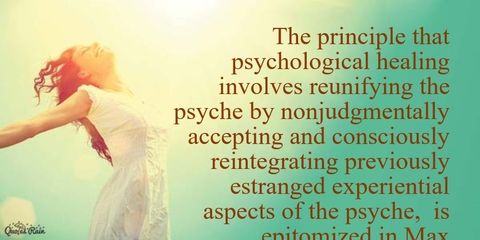 the principle that psychological healing involves reunifying the psyche by...