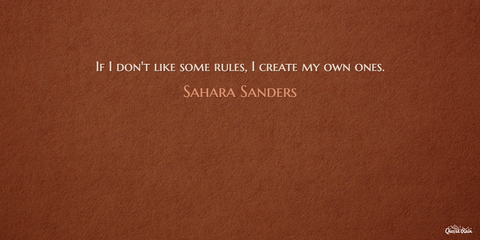if i dont like some rules i create my own ones...