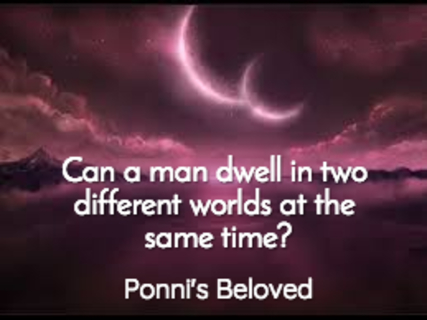 can a man dwell in two different worlds at the same time...