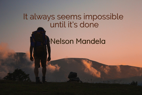 it always seems impossible until its done...