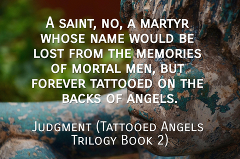 a saint no a martyr whose name would be lost from the memories of mortal men but...