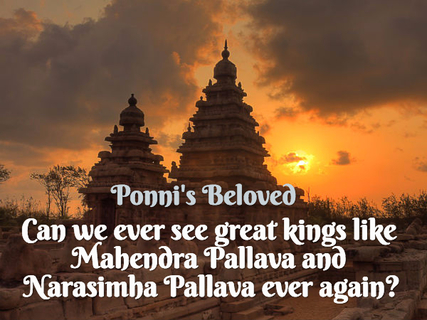 can we ever see great kings like mahendra pallava and narasimha pallava ever again...