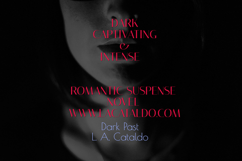 dark captivating intense dark past l a cataldo romantic suspense novel www...