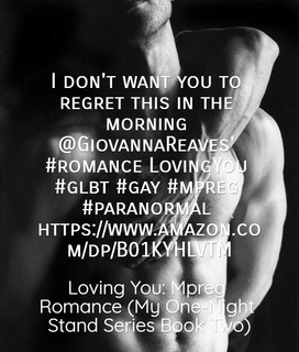 i dont want you to regret this in the morning giovannareaves romance lovingyou...