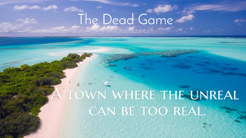a town where the unreal can be too real...