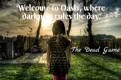 welcome to oasis where darkness rules the day...