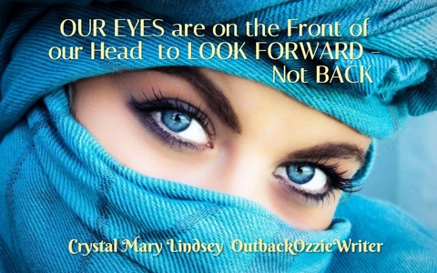 our eyes are on the front of our head to look forward not back...
