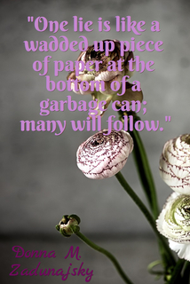 one lie is like a wadded up piece of paper at the bottom of a garbage can many will...